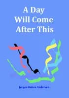 A Day Will Come After This af Jørgen Ruben Andersen