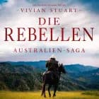 Die Rebellen - Australien-Saga 11 af Vivian Stuart