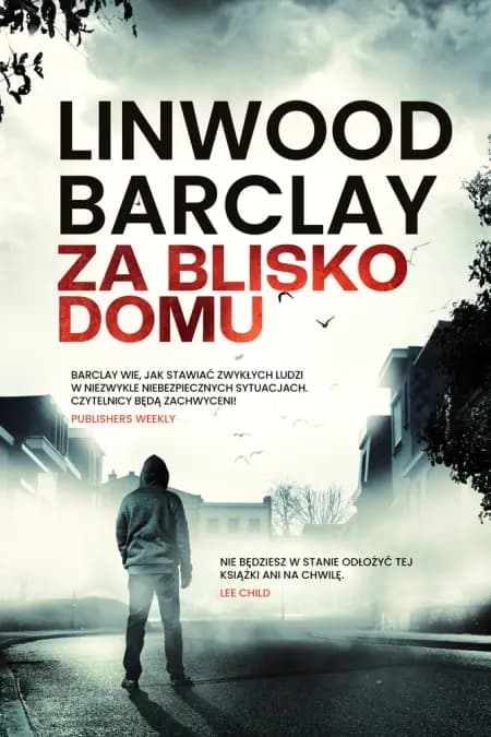 Za blisko domu af Linwood Barclay
