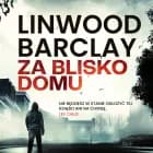 Za blisko domu af Linwood Barclay