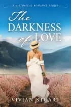 The Darkness of Love af Vivian Stuart