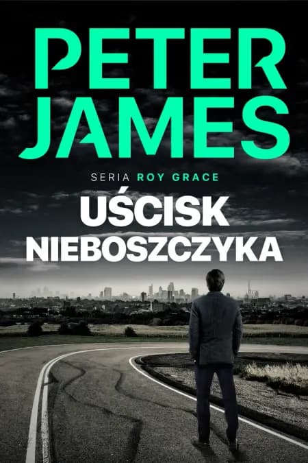 Uścisk nieboszczyka af Peter James