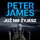 Już nie żyjesz af Peter James