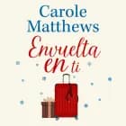 Envuelta en ti af Carole Matthews