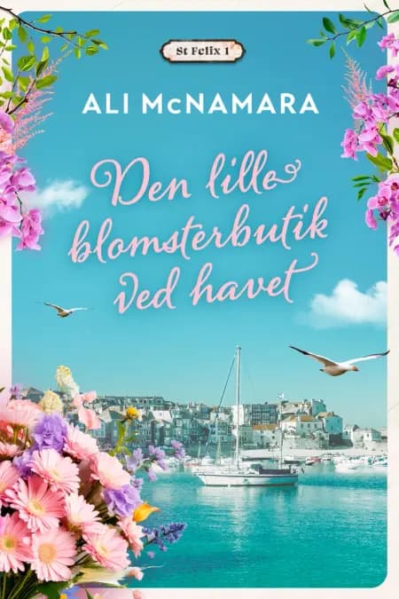 Den lille blomsterbutik ved havet af Ali McNamara