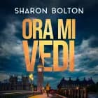 Ora mi vedi af Sharon Bolton