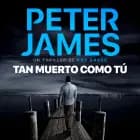 Tan muerto como tú af Peter James