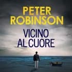 Vicino al cuore af Peter Robinson