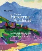 Mellem Færøerne og maleriet af Nils Ohrt, Samuel Joensen-Mikines, Ruth Smith og Ingálvur av Reyni