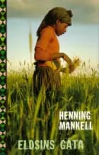 Eldsins gáta af Henning Mankell