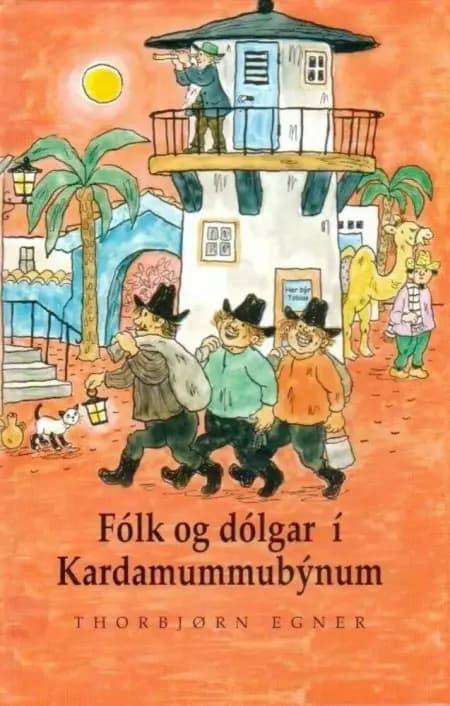Fólk og dólgar í Kardamummubýnum af Thorbjørn Egner