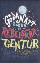 Góðanáttsøgur til rebelskar gentur af Elena Favilli og Francesca Cavallo