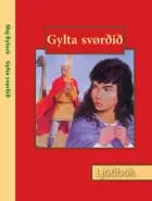 Gylta svørðið af Maj Bylock